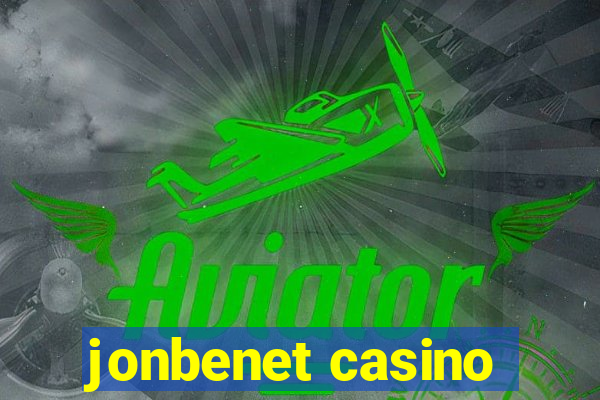 jonbenet casino